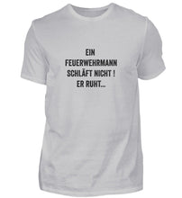 Lade das Bild in den Galerie-Viewer, Ein Feuerwehrmann schläft nicht - T-Shirt
