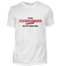 Lade das Bild in den Galerie-Viewer, Ich bin ein Feuerwehrmann - T-Shirt