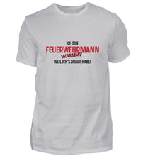 Lade das Bild in den Galerie-Viewer, Ich bin ein Feuerwehrmann - T-Shirt