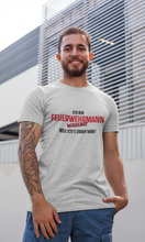 Lade das Bild in den Galerie-Viewer, Ich bin ein Feuerwehrmann - T-Shirt