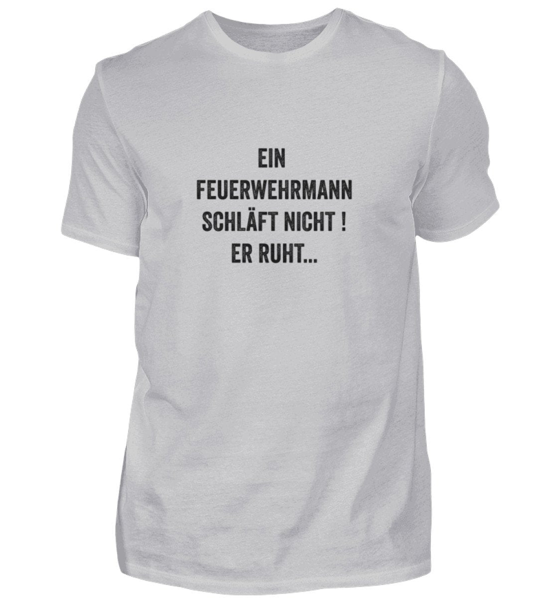 Ein Feuerwehrmann schläft nicht - T-Shirt