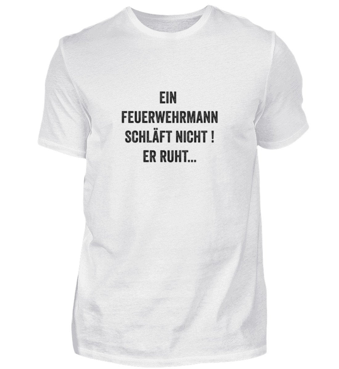 Ein Feuerwehrmann schläft nicht - T-Shirt