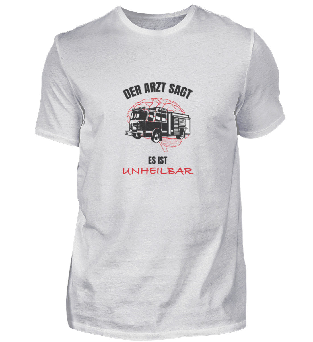 Es ist unheilbar - T-Shirt