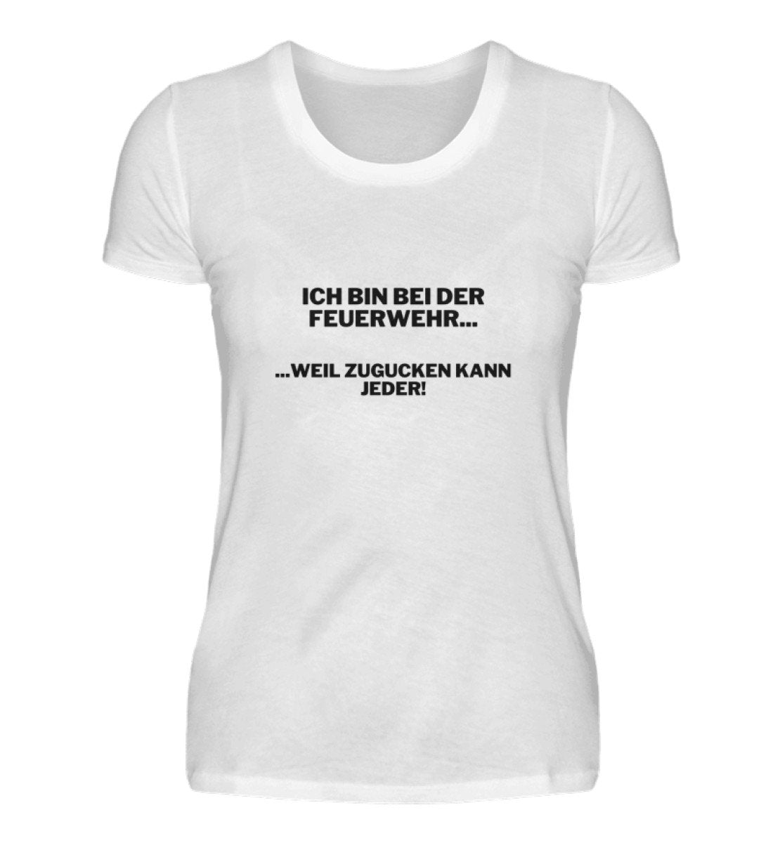 Bei der Feuerwehr - Frauen T-Shirt