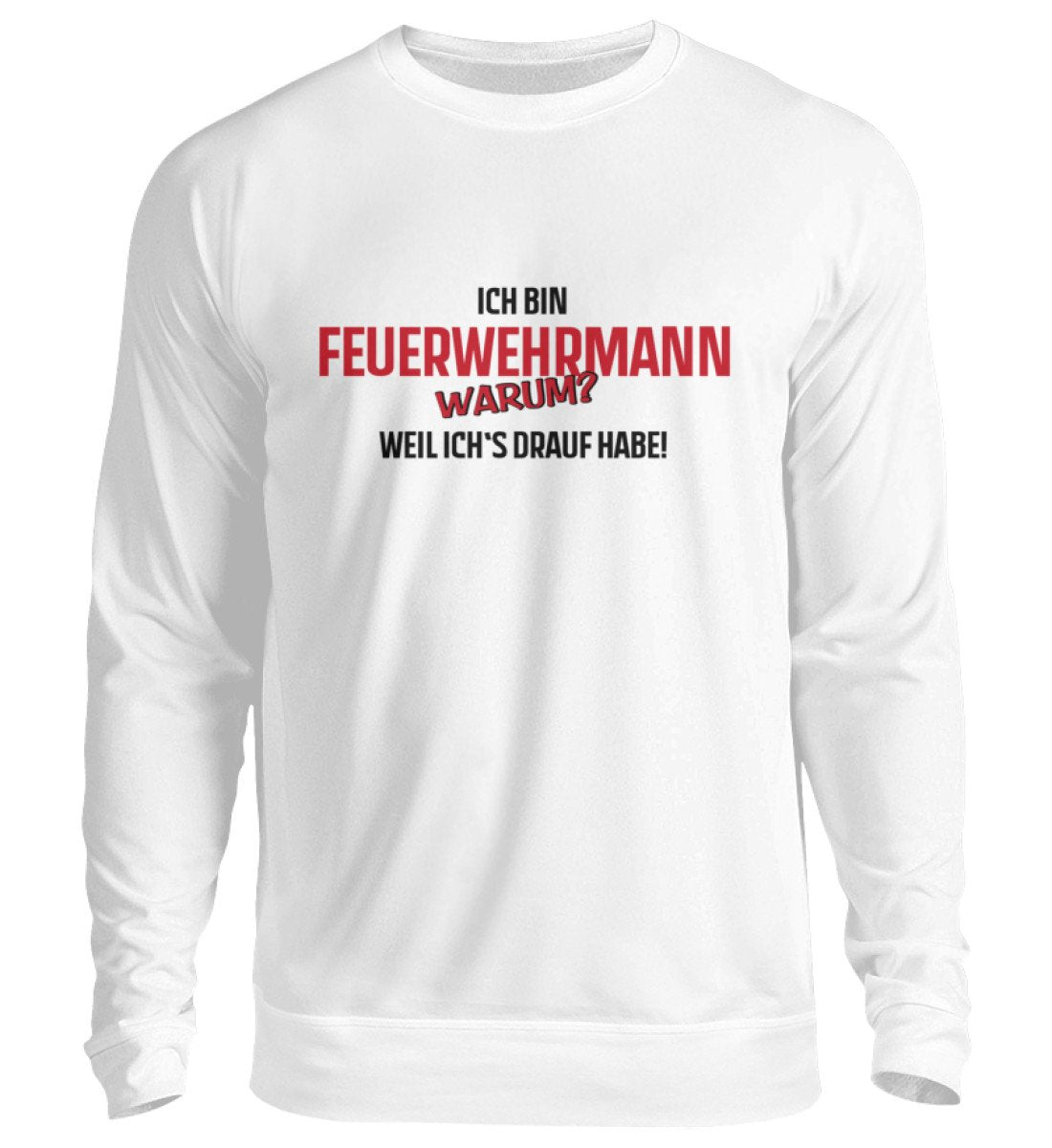 Ich bin ein Feuerwehrmann - Sweatshirt