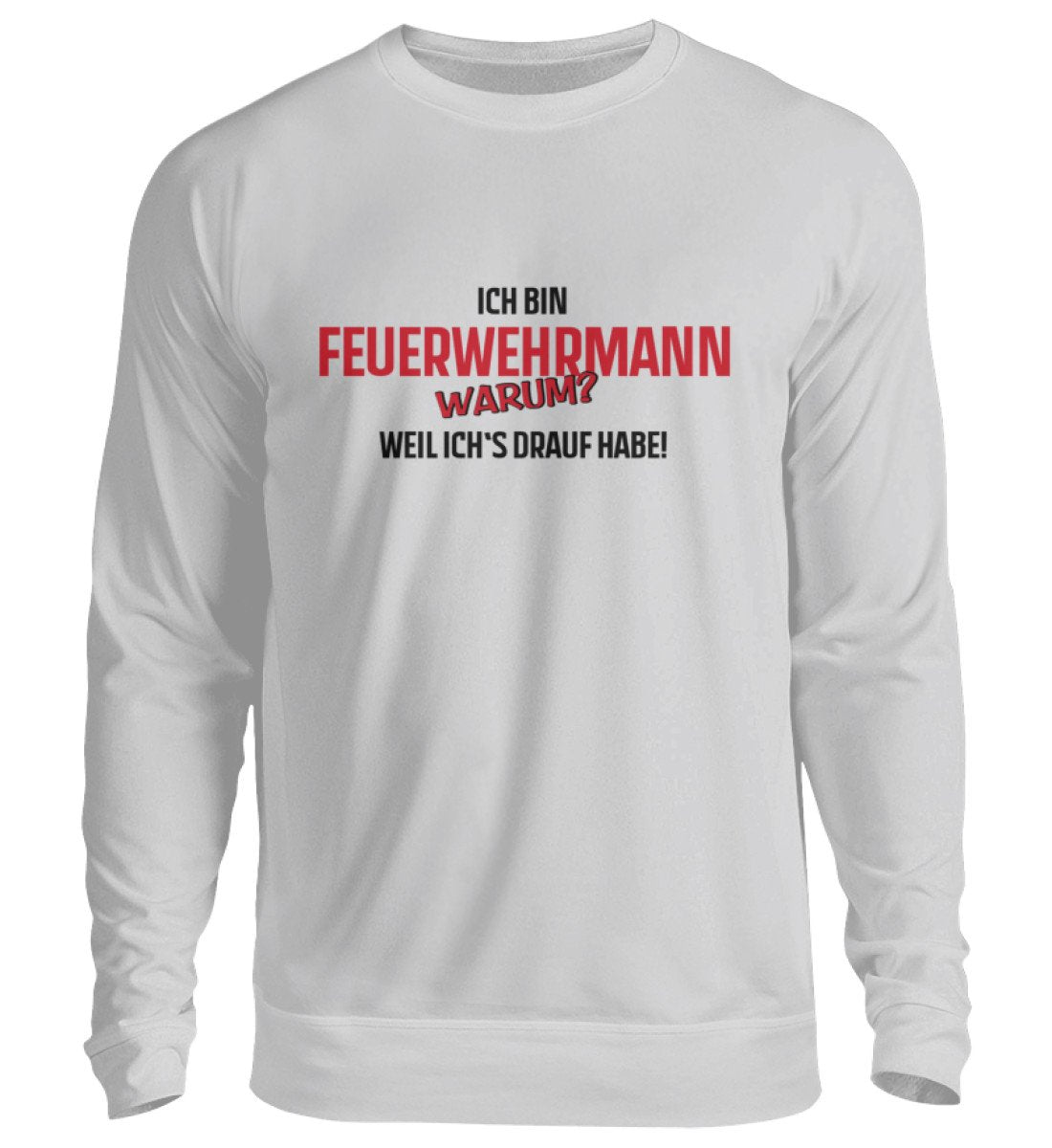 Ich bin ein Feuerwehrmann - Sweatshirt
